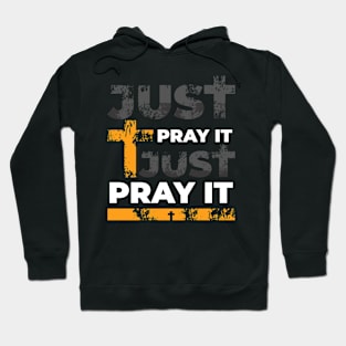 Just pray it Hoodie